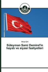 Süleyman Sami Demirel'in hayatı ve siyasi faaliyetleri
