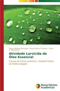 Atividade Larvicida do Óleo Essencial