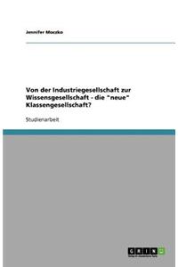 Von der Industriegesellschaft zur Wissensgesellschaft - die neue Klassengesellschaft?