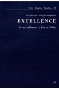 Excellence, 10: Essays in Honour of Kurt A. Heller