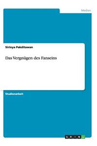 Vergnügen des Fanseins