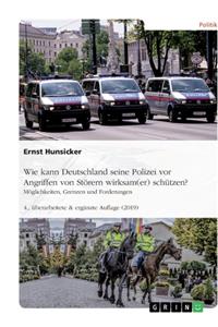 Eigensicherung der Polizei und Schutz der Bevölkerung. Personelle und materielle Ausstattung der Polizei zur Eigensicherung sowie zum Schutz der Bevölkerung
