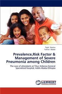 Prevalence, Risk Factor & Management of Severe Pneumonia among Children