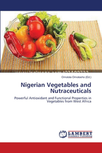 Nigerian Vegetables and Nutraceuticals