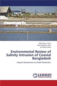 Environmental Review of Salinity Intrusion of Coastal Bangladesh