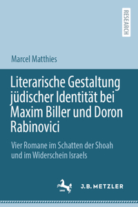 Literarische Gestaltung Jüdischer Identität Bei Maxim Biller Und Doron Rabinovici