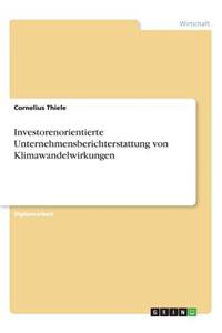 Investorenorientierte Unternehmensberichterstattung von Klimawandelwirkungen