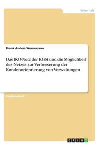 IKO-Netz der KGSt und die Möglichkeit des Netzes zur Verbesserung der Kundenorientierung von Verwaltungen