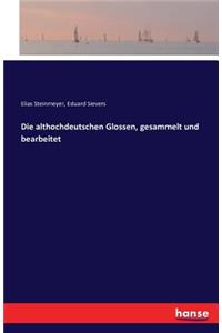 Die althochdeutschen Glossen, gesammelt und bearbeitet