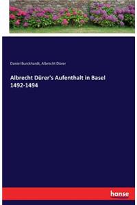 Albrecht Dürer's Aufenthalt in Basel 1492-1494