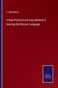 New Practical and Easy Method of learning the Russian Language