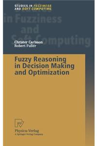 Fuzzy Reasoning in Decision Making and Optimization