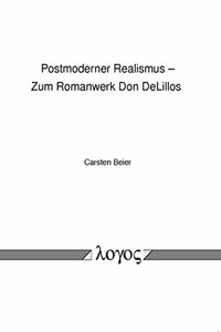 Postmoderner Realismus - Zum Romanwerk Don Delillos