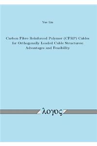 Carbon Fibre Reinforced Polymer (Cfrp) Cables for Orthogonally Loaded Cable Structures
