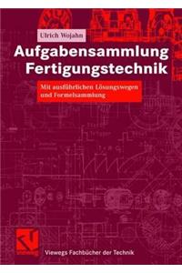 Aufgabensammlung Fertigungstechnik