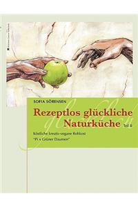 Rezeptlos glückliche Naturküche