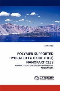 Polymer-Supported Hydrated Fe Oxide (Hfo) Nanoparticles