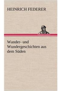 Wander- Und Wundergeschichten Aus Dem Suden