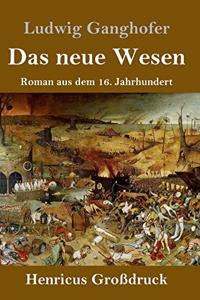 Das neue Wesen (Großdruck)