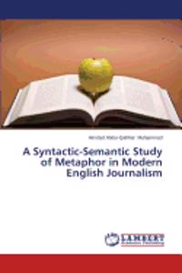 Syntactic-Semantic Study of Metaphor in Modern English Journalism
