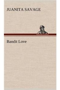 Bandit Love