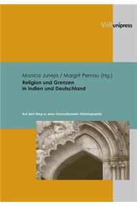 Religion Und Grenzen in Indien Und Deutschland