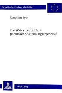 Die Wahrscheinlichkeit paradoxer Abstimmungsergebnisse