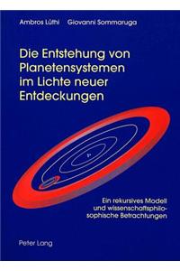 Die Entstehung von Planetensystemen im Lichte neuer Entdeckungen