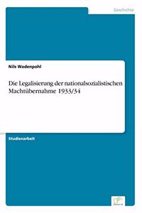 Legalisierung der nationalsozialistischen Machtübernahme 1933/34