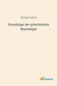 Grundzuge der griechischen Etymologie