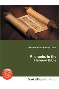 Pharaohs in the Hebrew Bible