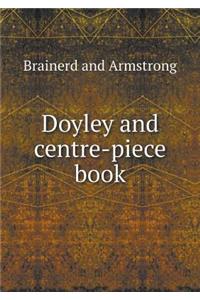 Doyley and Centre-Piece Book