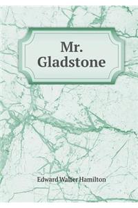 Mr. Gladstone