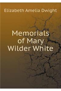 Memorials of Mary Wilder White