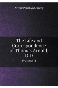 The Life and Correspondence of Thomas Arnold, D.D Volume 1