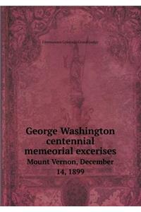 George Washington Centennial Memeorial Excerises Mount Vernon, December 14, 1899