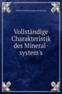 Vollstandige Charakteristik des Mineral-system's