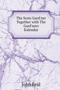 Scots Gard'ner Together with The Gard'ners Kalendar