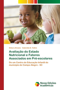 Avaliação do Estado Nutricional e Fatores Associados em Pré-escolares