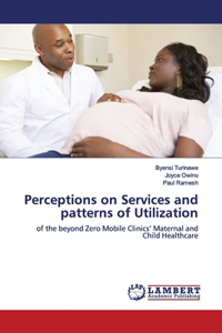 Perceptions on Services and patterns of Utilization