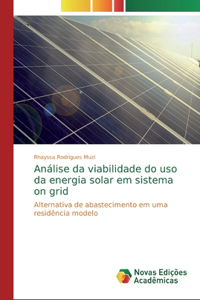 Análise da viabilidade do uso da energia solar em sistema on grid