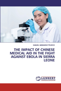 Impact of Chinese Medical Aid in the Fight Against Ebola in Sierra Leone