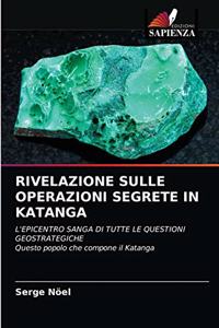 Rivelazione Sulle Operazioni Segrete in Katanga