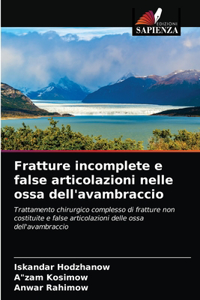 Fratture incomplete e false articolazioni nelle ossa dell'avambraccio