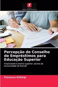 Percepção do Conselho de Empréstimos para Educação Superior