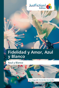 Fidelidad y Amor, Azul y Blanco