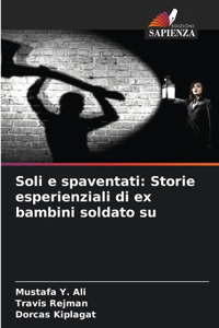 Soli e spaventati