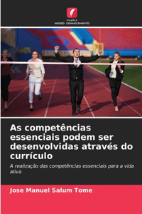 As competências essenciais podem ser desenvolvidas através do currículo