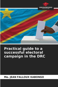 Practical guide to a successful electoral campaign in the DRC