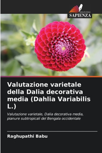 Valutazione varietale della Dalia decorativa media (Dahlia Variabilis L.)